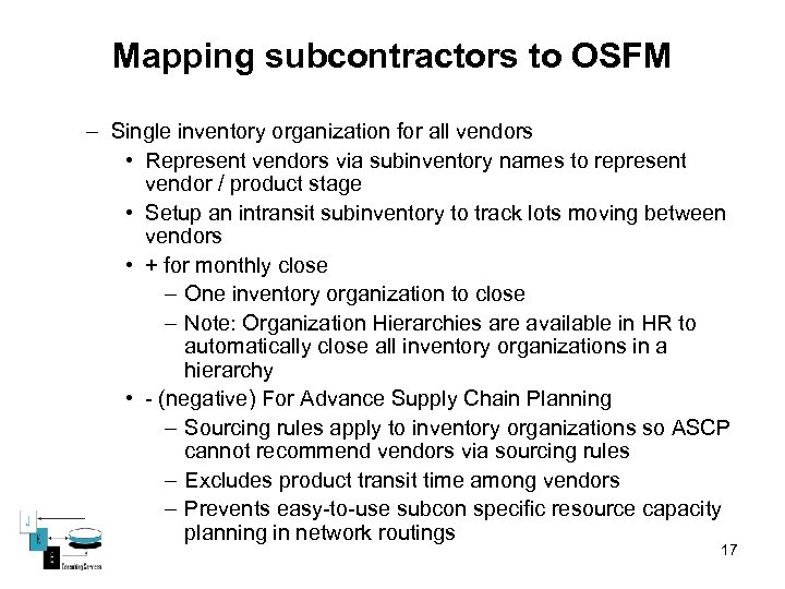 Mapping subcontractors to OSFM – Single inventory organization for all vendors • Represent vendors