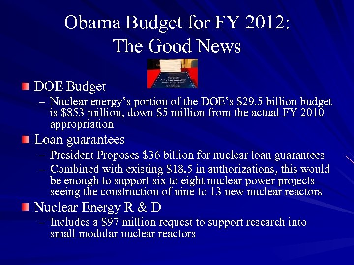 Obama Budget for FY 2012: The Good News DOE Budget – Nuclear energy’s portion