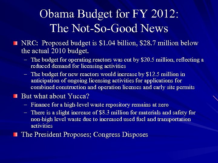 Obama Budget for FY 2012: The Not-So-Good News NRC: Proposed budget is $1. 04