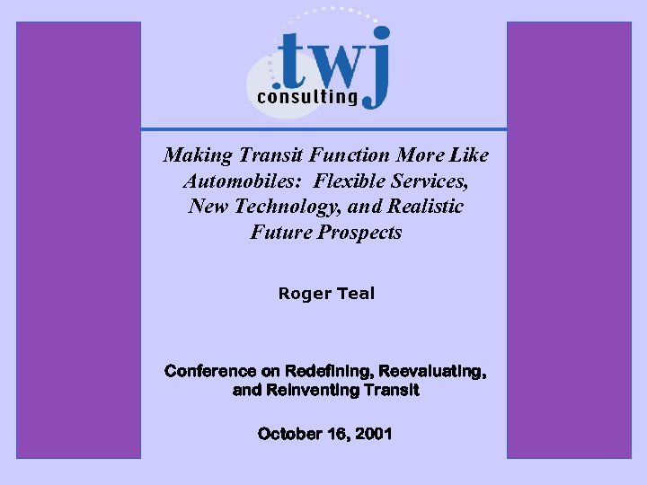 Making Transit Function More Like Automobiles: Flexible Services, New Technology, and Realistic Future Prospects
