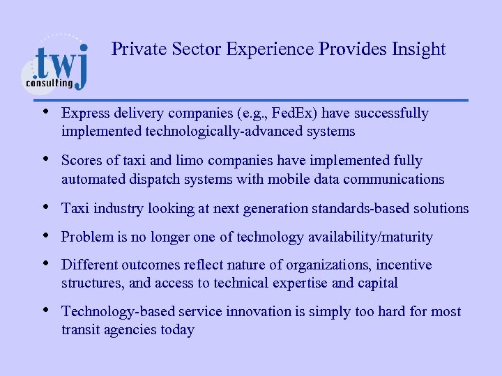 Private Sector Experience Provides Insight • Express delivery companies (e. g. , Fed. Ex)