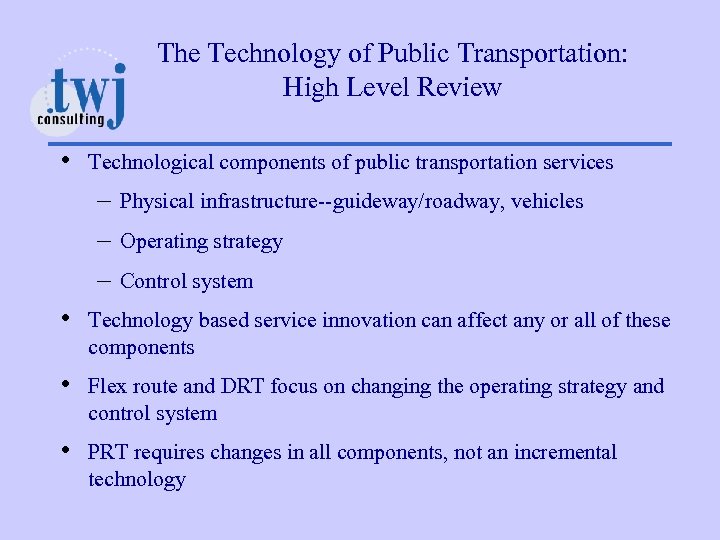 The Technology of Public Transportation: High Level Review • Technological components of public transportation
