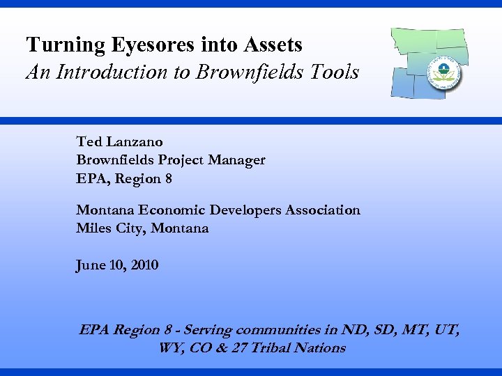 Turning Eyesores into Assets An Introduction to Brownfields Tools Ted Lanzano Brownfields Project Manager
