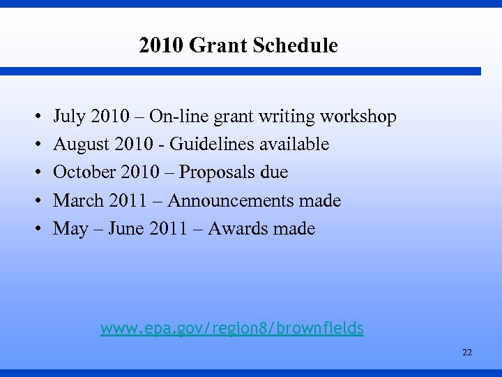 2010 Grant Schedule • • • July 2010 – On-line grant writing workshop August