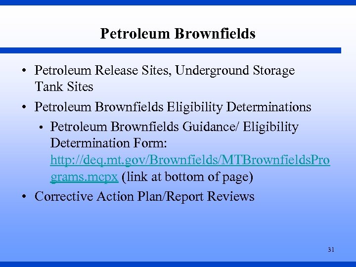 Petroleum Brownfields • Petroleum Release Sites, Underground Storage Tank Sites • Petroleum Brownfields Eligibility