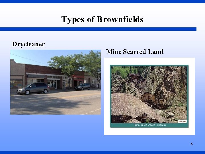 Types of Brownfields Drycleaner Mine Scarred Land 6 