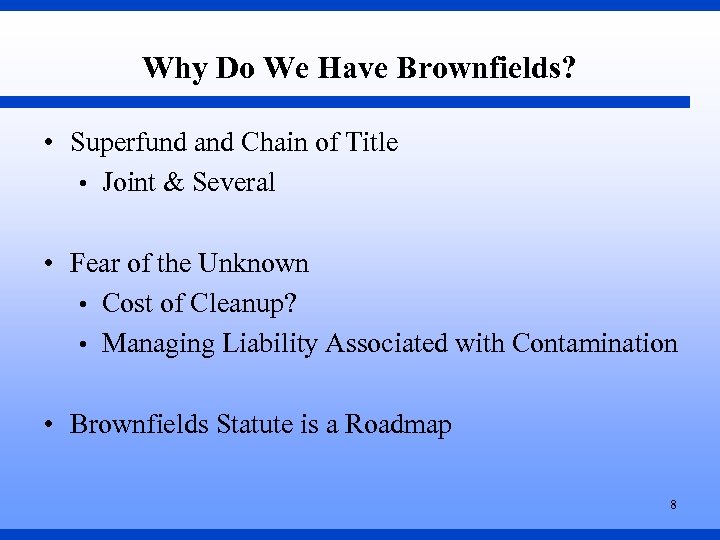 Why Do We Have Brownfields? • Superfund and Chain of Title • Joint &