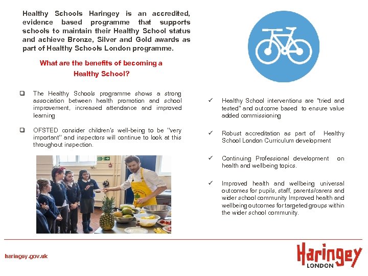Healthy Schools Haringey is an accredited, evidence based programme that supports schools to maintain