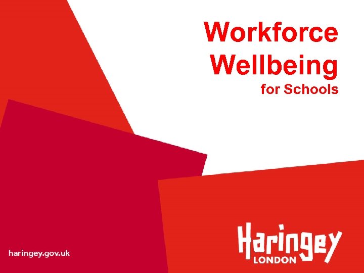 Workforce Wellbeing for Schools haringey. gov. uk 