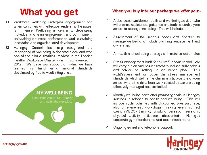What you get When you buy into our package we offer you: - haringey.