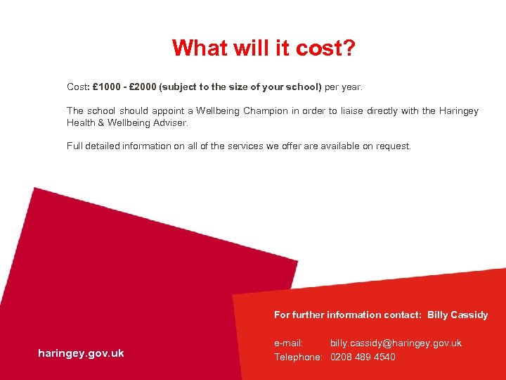 What will it cost? Cost: £ 1000 - £ 2000 (subject to the size