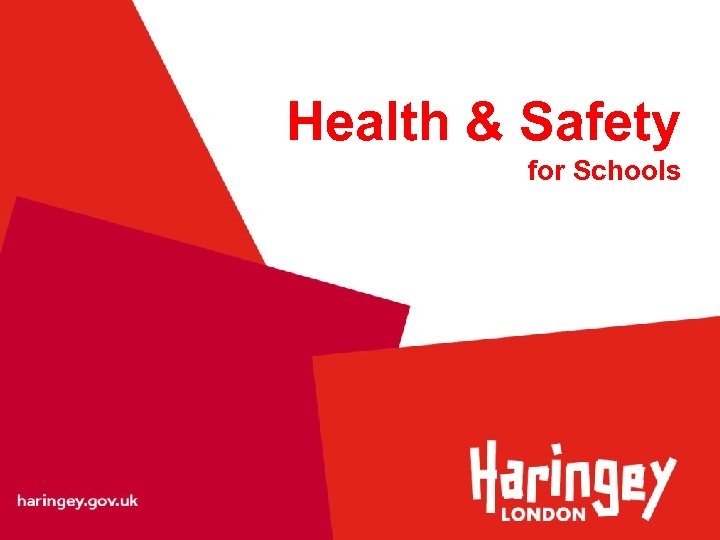Health & Safety for Schools haringey. gov. uk 