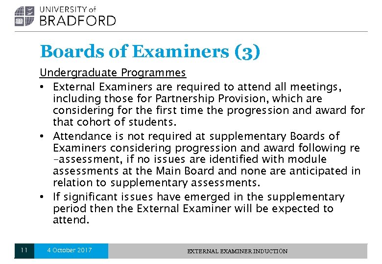 Boards of Examiners (3) Undergraduate Programmes • External Examiners are required to attend all