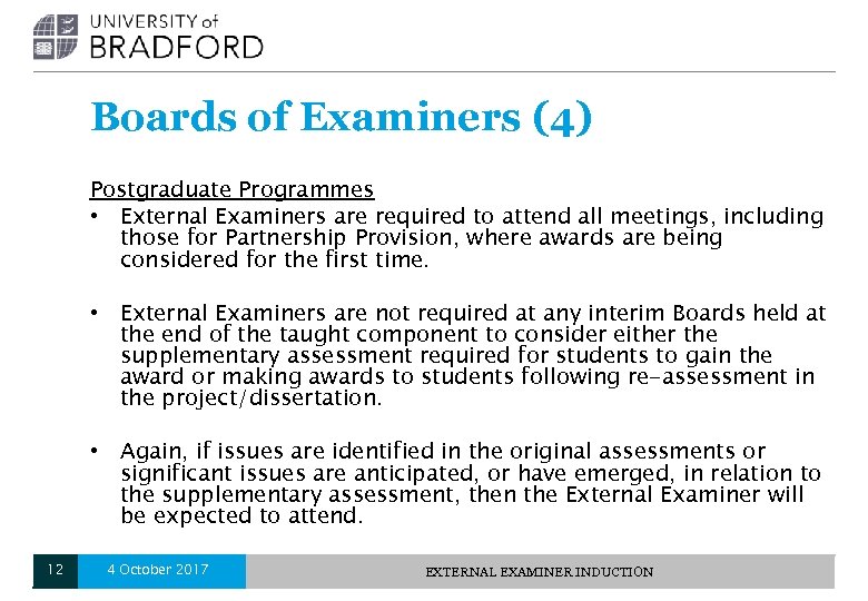 Boards of Examiners (4) Postgraduate Programmes • External Examiners are required to attend all