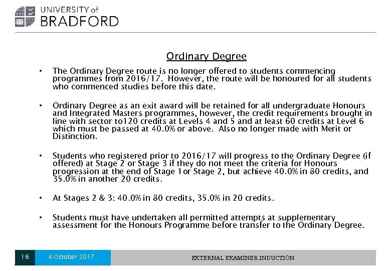 Ordinary Degree • • Ordinary Degree as an exit award will be retained for