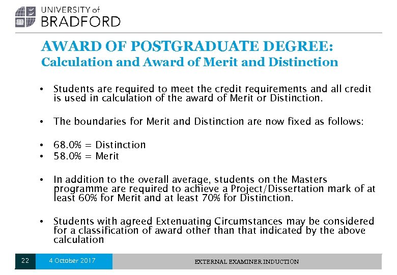 AWARD OF POSTGRADUATE DEGREE: Calculation and Award of Merit and Distinction • • The