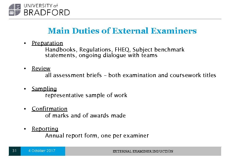 Main Duties of External Examiners • • Review all assessment briefs – both examination