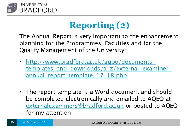 Reporting (2) The Annual Report is very important to the enhancement planning for the