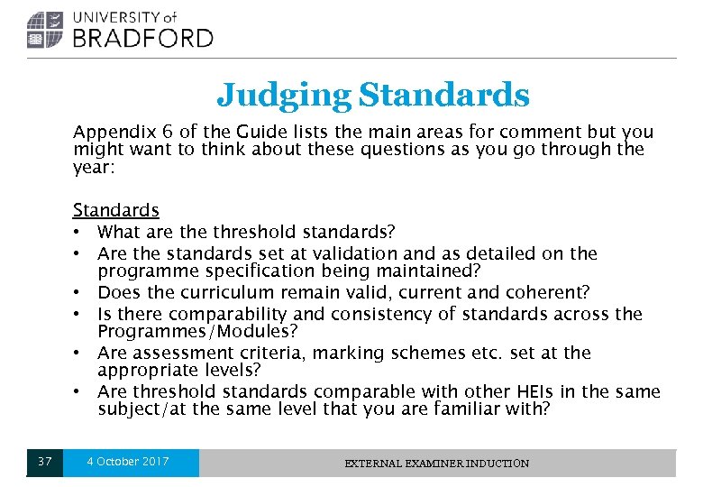 Judging Standards Appendix 6 of the Guide lists the main areas for comment but