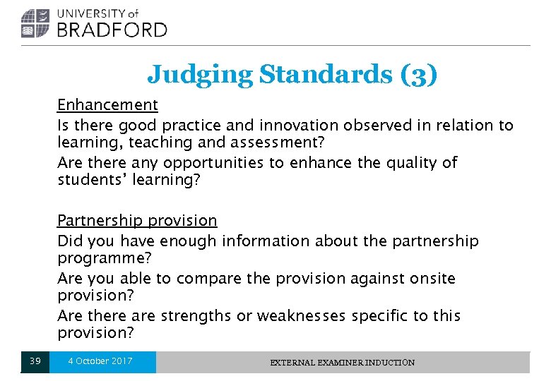 Judging Standards (3) Enhancement Is there good practice and innovation observed in relation to