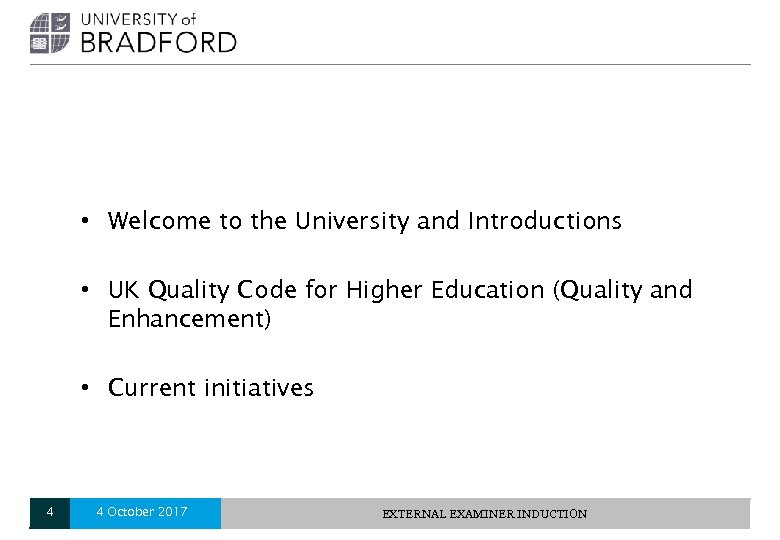  • Welcome to the University and Introductions • UK Quality Code for Higher