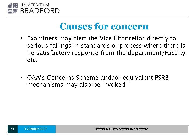 Causes for concern • Examiners may alert the Vice Chancellor directly to serious failings