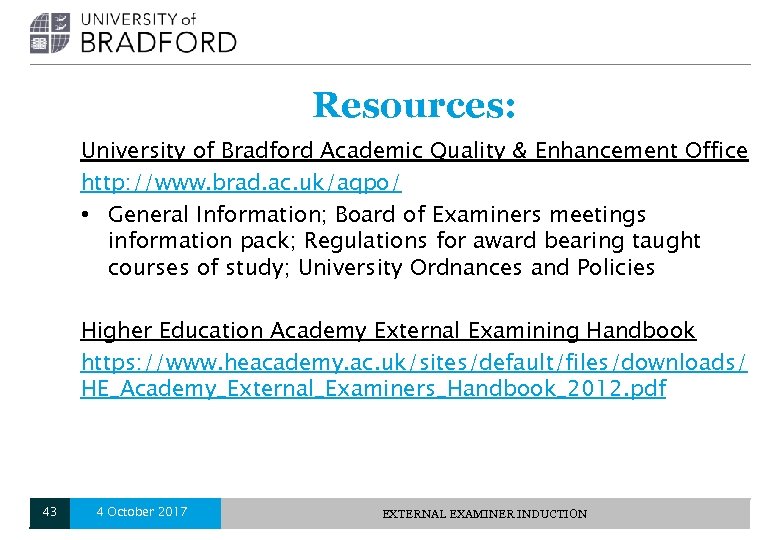 Resources: University of Bradford Academic Quality & Enhancement Office http: //www. brad. ac. uk/aqpo/