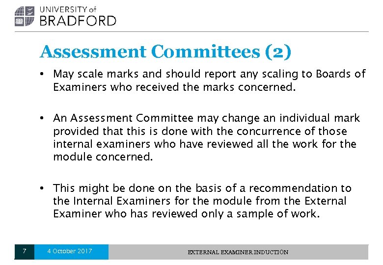 Assessment Committees (2) • May scale marks and should report any scaling to Boards