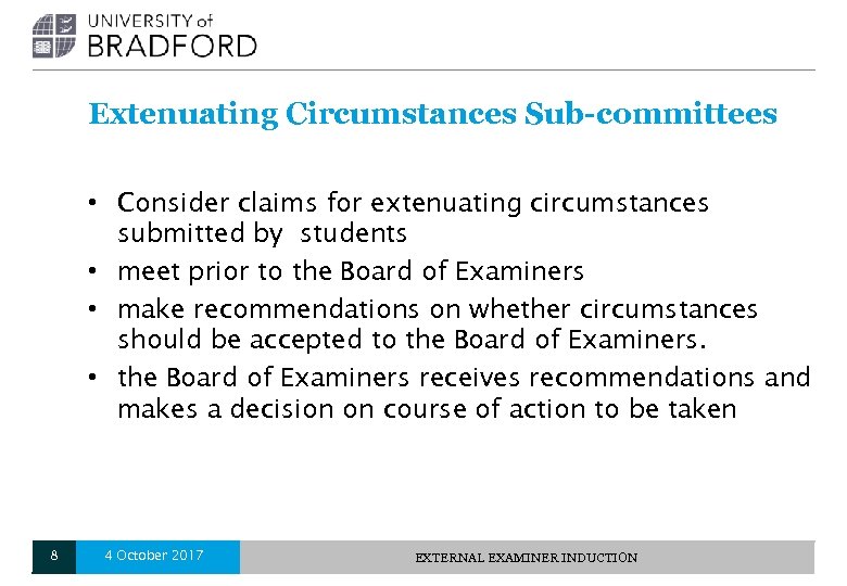 Extenuating Circumstances Sub-committees • Consider claims for extenuating circumstances submitted by students • meet