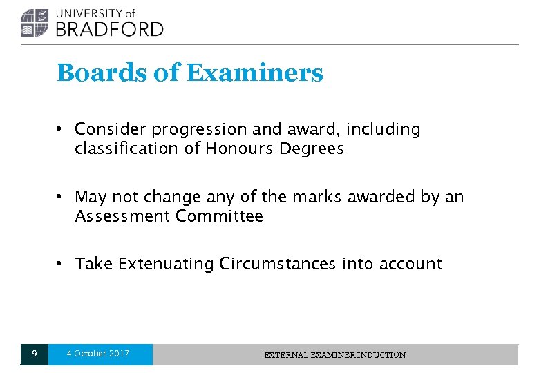 Boards of Examiners • Consider progression and award, including classification of Honours Degrees •