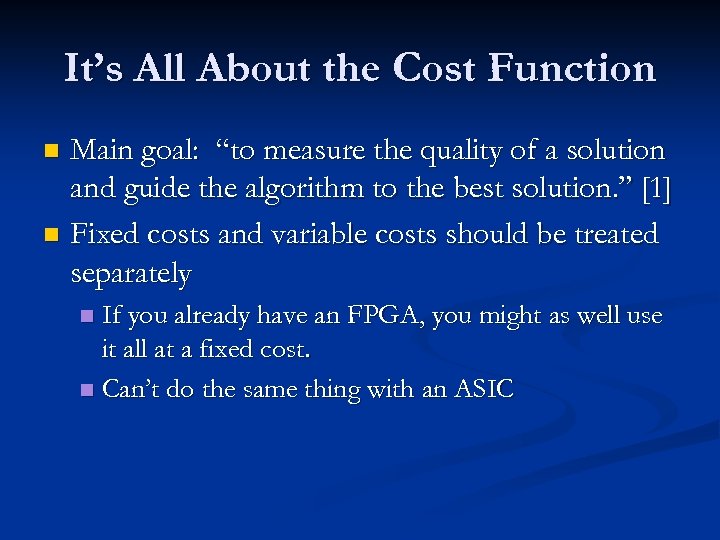 It’s All About the Cost Function Main goal: “to measure the quality of a