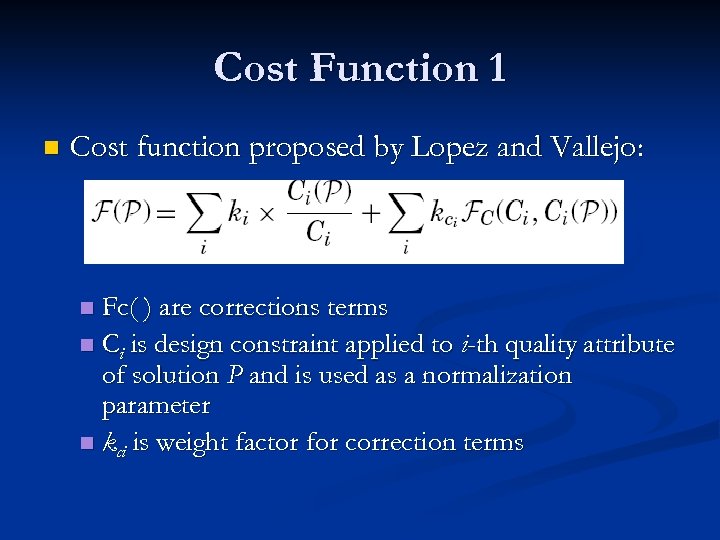 Cost Function 1 n Cost function proposed by Lopez and Vallejo: Fc( ) are