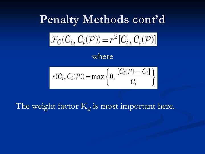 Penalty Methods cont’d where The weight factor Kci is most important here. 