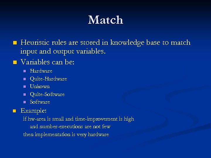 Match n n Heuristic rules are stored in knowledge base to match input and