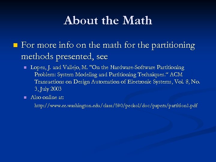 About the Math n For more info on the math for the partitioning methods