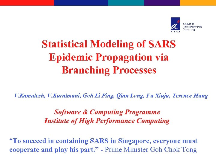 Statistical Modeling of SARS Epidemic Propagation via Branching Processes V. Kamalesh, V. Kuralmani, Goh