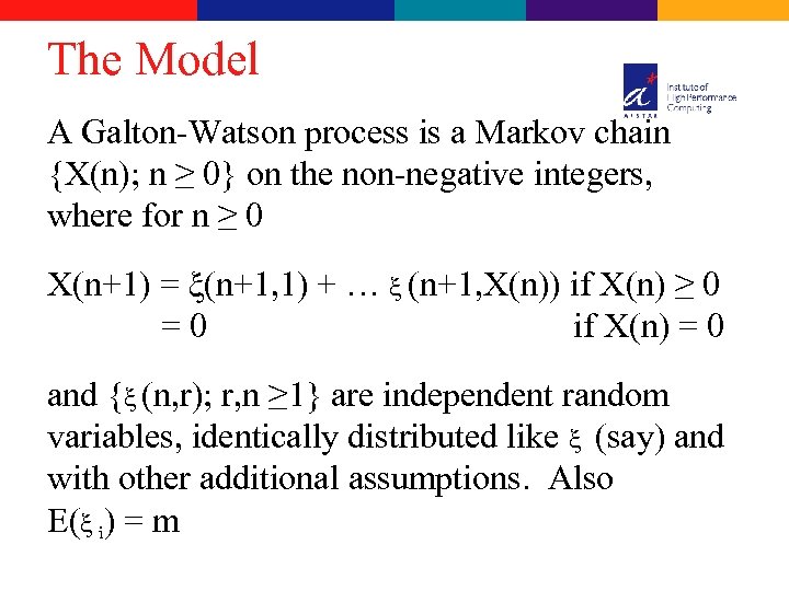 The Model A Galton-Watson process is a Markov chain {X(n); n ≥ 0} on