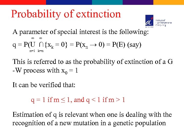 Probability of extinction A parameter of special interest is the following: ∞ ∞ q