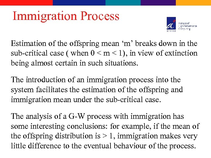 Immigration Process Estimation of the offspring mean ‘m’ breaks down in the sub-critical case