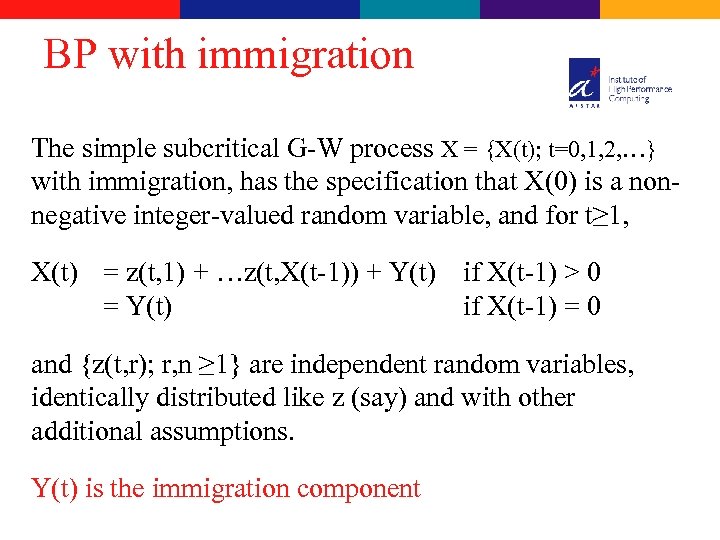 BP with immigration The simple subcritical G-W process X = {X(t); t=0, 1, 2,