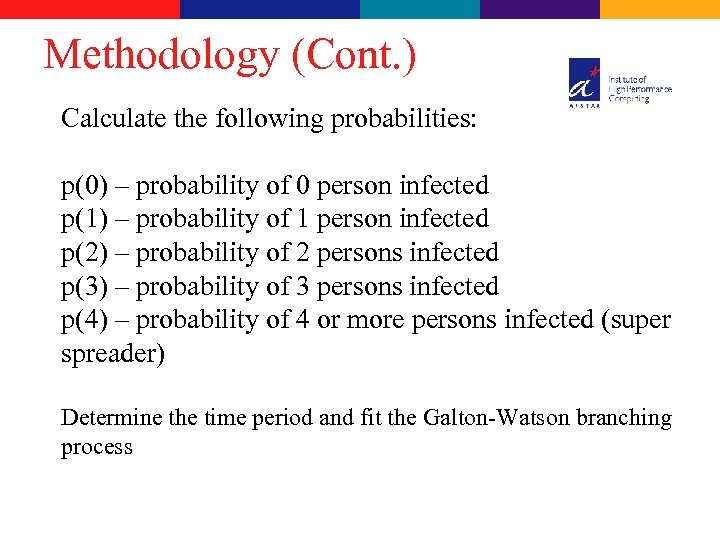 Methodology (Cont. ) Calculate the following probabilities: p(0) – probability of 0 person infected