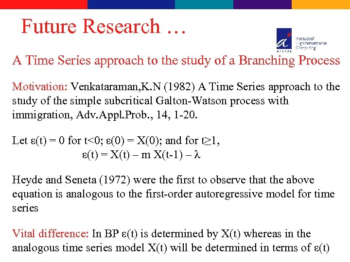 Future Research … A Time Series approach to the study of a Branching Process