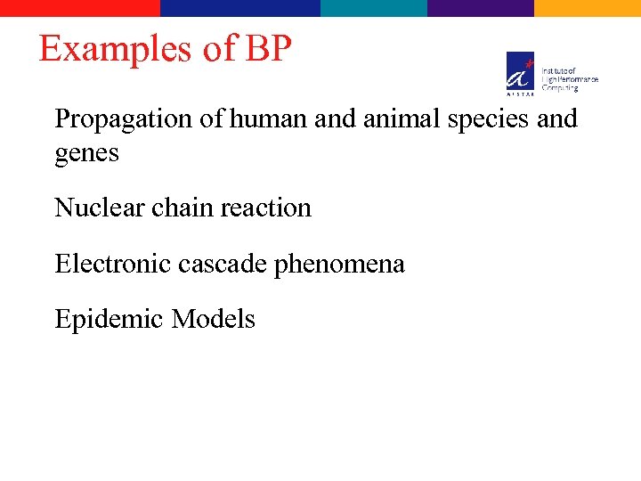 Examples of BP Propagation of human and animal species and genes Nuclear chain reaction