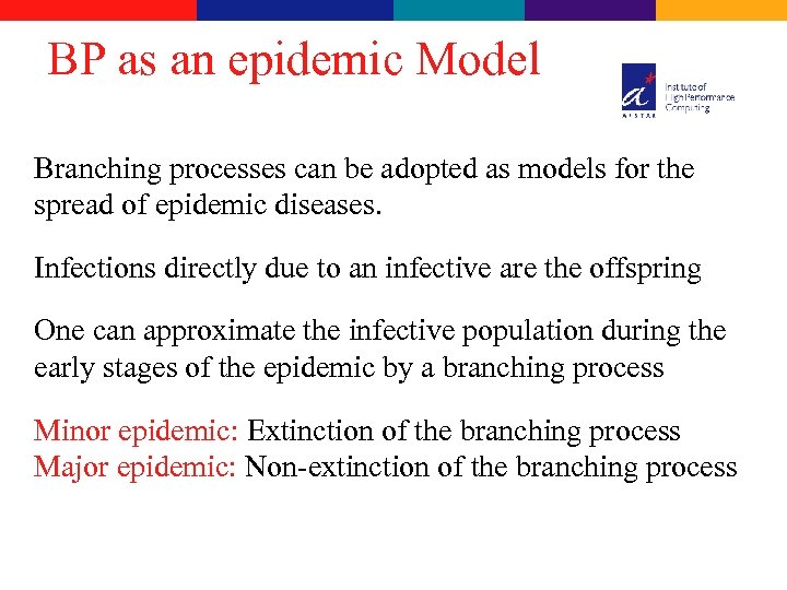BP as an epidemic Model Branching processes can be adopted as models for the