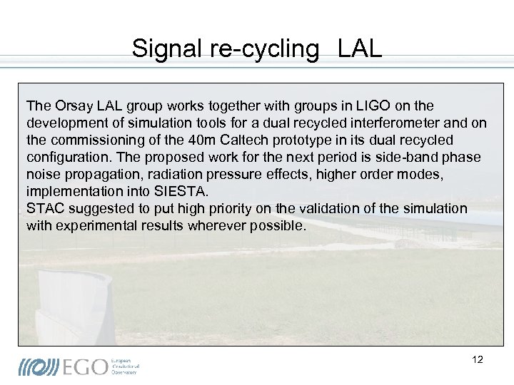 Signal re-cycling LAL The Orsay LAL group works together with groups in LIGO on