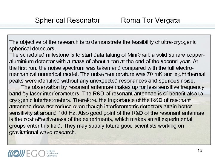 Spherical Resonator Roma Tor Vergata The objective of the research is to demonstrate the