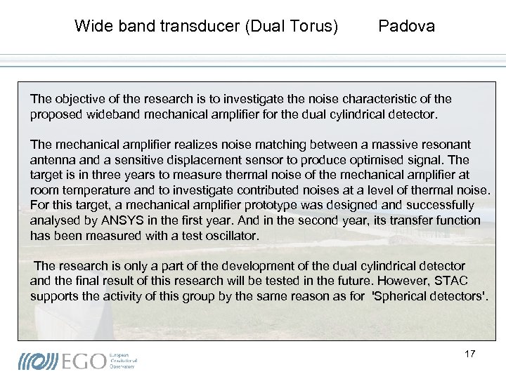 Wide band transducer (Dual Torus) Padova The objective of the research is to investigate