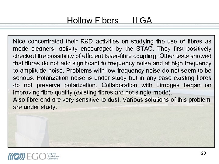 Hollow Fibers ILGA Nice concentrated their R&D activities on studying the use of fibres