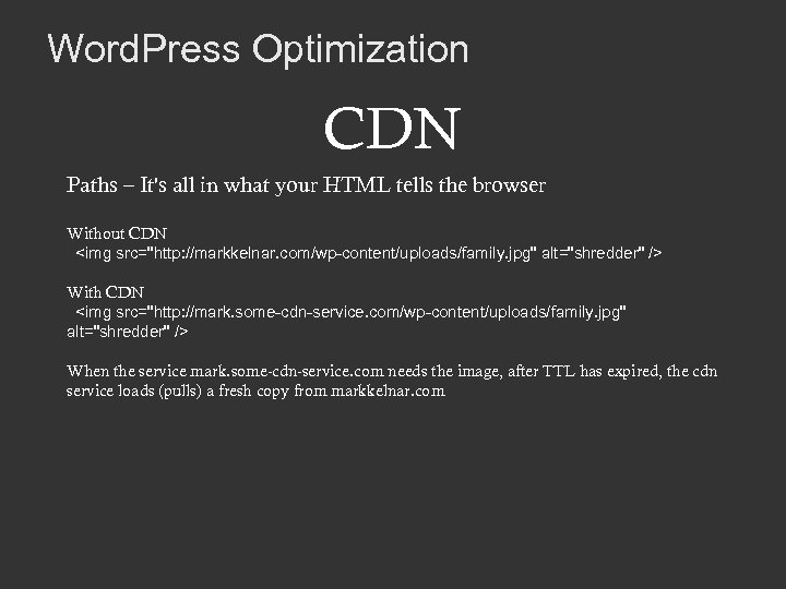 Word. Press Optimization CDN Paths – It's all in what your HTML tells the