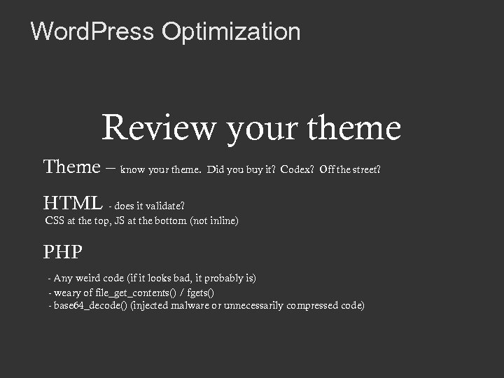 Word. Press Optimization Review your theme Theme – know your theme. Did you buy